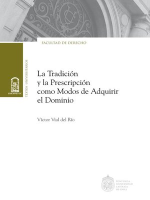 cover image of La tradición y la prescripción como modos de adquirir el dominio